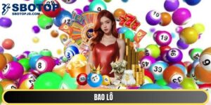 Bao Lô - Giải Mã Khái Niệm Và Hướng Dẫn Chi Tiết Cách Chơi